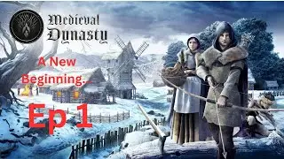 Medieval Dynasty "A New Beginning..." Ep 1