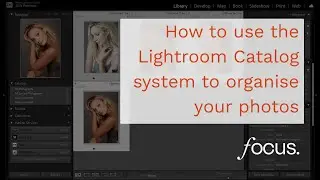 How to use the Lightroom Catalog system to organise your photos