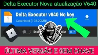 Roblox Delta Executor Nova atualização DELTA V640 | DELTA ATUALIZADO MEDIAFIRE E SCRIPT BLOX FRUIT