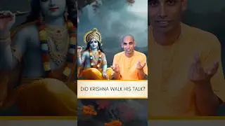 Did Krishna Walk His Talk? | Gauranga Darshan Das
