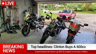 Clinton Buys A Clapped-out 600CC Sport Bike For $1200 / WAS IT A GOOD DEAL?