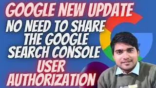Updating Google Search Console Users and Permissions Management | Google New Update | Dilshad Ahmad