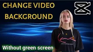 how to change video background without green screen/change video background without green screen