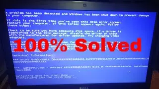 A problem has been detected and windows|| Blue screen error windows 7 100% Fix
