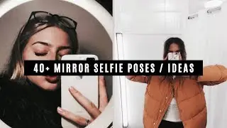 40+ MIRROR SELFIE POSES / IDEAS