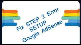 How To Fix STEP 2 Error SETUP Google AdSense | YouTube MONETIZATION Google AdSense Error @dforcom