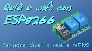 ESP8266: controllo diretto di relè e wifi - parte 4
