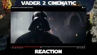 VADER 2 Cinematic - Reaction