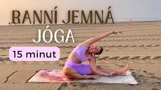 Jemná RANNÍ JÓGA | 15 minut