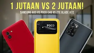 BEDA KASTA! Samsung A03 VS POCO C40 VS ZTE Blade A72