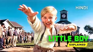 Little Boy (2015) Movie Explained | Story of Faith and Hope Recap In Hindi