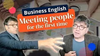 Meeting people for the first time | Tips for English language learners