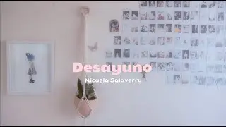 Micaela Salaverry - Desayuno (Lyric Video)