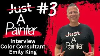 Not Just a Painter - Ep. 3 - Interview w/Color Consultant Emily King
