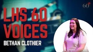 LHS 60 Voices - Bethan Clothier