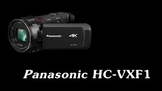 Panasonic HC-VXF1 обзор видеокамеры