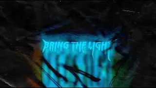 bring the light
