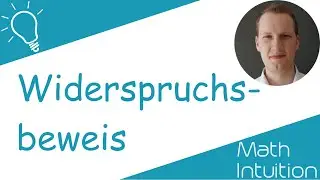 Widerspruchbeweis, indirekter Beweis | Math Intuition