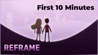 ■ Reframe | The Very Beginning...