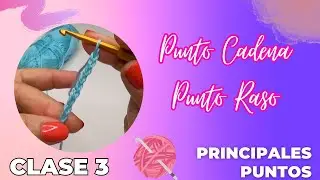 😍Punto Cadena y Punto Enano o Raso || Clase 3 ▶️ Aprendiendo a Tejer Crochet y Amigurumi 🧸