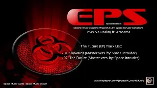 ✯ Invisible Reality ft. Atacama - The Future EP (Master Mix. by: Space Intruder) edit.2k21