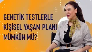 Genetik Testlerle Kişisel Yaşam Planı Mümkün Mü?