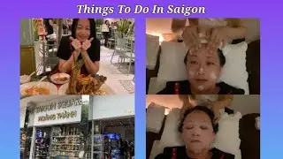 #Things To Do In Saigon (#Facial, #Massage, #Shopping, #Khmer #Food) #Vietnam #Vlog  🇻🇳 EP 4 | #越南