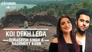Koi Dekh Lega-Singer’s version | Gurashish Singh | Rashmeet Kaur | Kshitij Tarey | Surdee