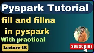18.  fill and fillna in pyspark | pyspark tutorial