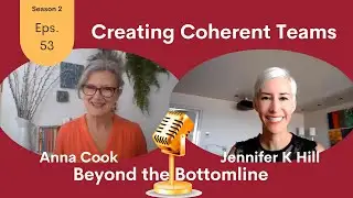 Jennifer K Hill: Creating Coherent Teams
