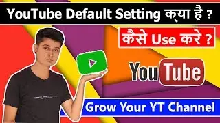Upload Defaults On YouTube Channel | How To Create Default Uploads Setting On YouTube Hindi
