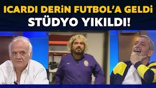 ICARDI DERİN FUTBOL'A GELDİ! STÜDYO YIKILDI