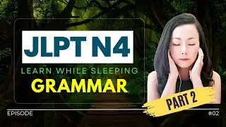 JLPT N4 Grammar | Japanese Learn While Sleeping 
