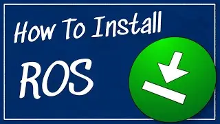How to install ROS | Getting Ready to Build Robots with ROS #3