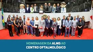 ALMG: Homenagem ao Centro Oftlamológico de Minas Gerais.