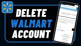 How to Delete Walmart Account !