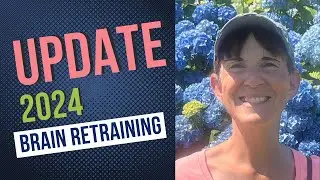 Update 2024/ Brain Retraining/ Anxiety and Stress
