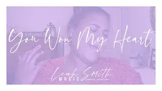 You Won My Heart [Original] | Leah Gabrielle Smith