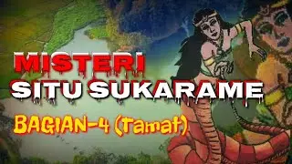 Dongeng Misteri Situ Sukarame-4 Tamat | Dongeng sunda d'story sunda terbaru