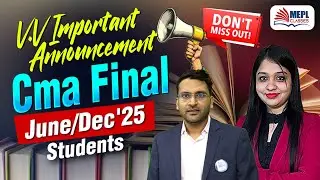 V.V Important Announcement 📢For CMA Final June/Dec 25 Students | MEPL- Dipak Agarwal Sir