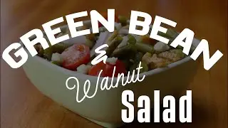 Easy & Healthy Green Bean & Walnut Salad Recipe!