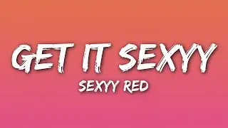 Sexyy Red - Get It Sexyy (Lyrics)