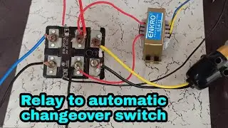 how to make automatic changeover switch for relay ।। relay automatic changeover switch