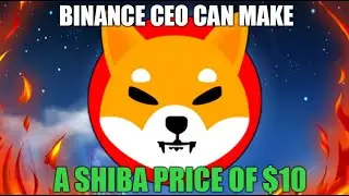 BINANCE CEO CAN MAKE A SHIBA PRICE OF $10 ! SHIBA INU NEWS TODAY