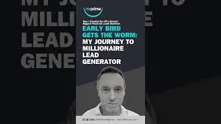 Early Bird Gets the Worm: My Journey to Millionaire Lead Generator
