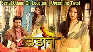 Serial Udaan on location - 2nd September 2017 | Upcoming Twist | Bollywood Events