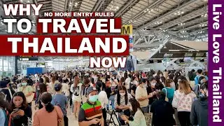 Why To Travel To Thailand Now | No More Entry Rules | Latest Updates 