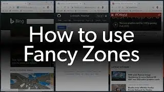 How to make Windows Snap better with Fancy Zones
