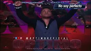 OPTIMO NSN " NO SOY PERFECTO"