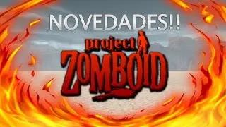 Desarrollo del Sistema de FUEGO en Project Zomboid [Lanzamiento Actualización 41.77 y 42]
